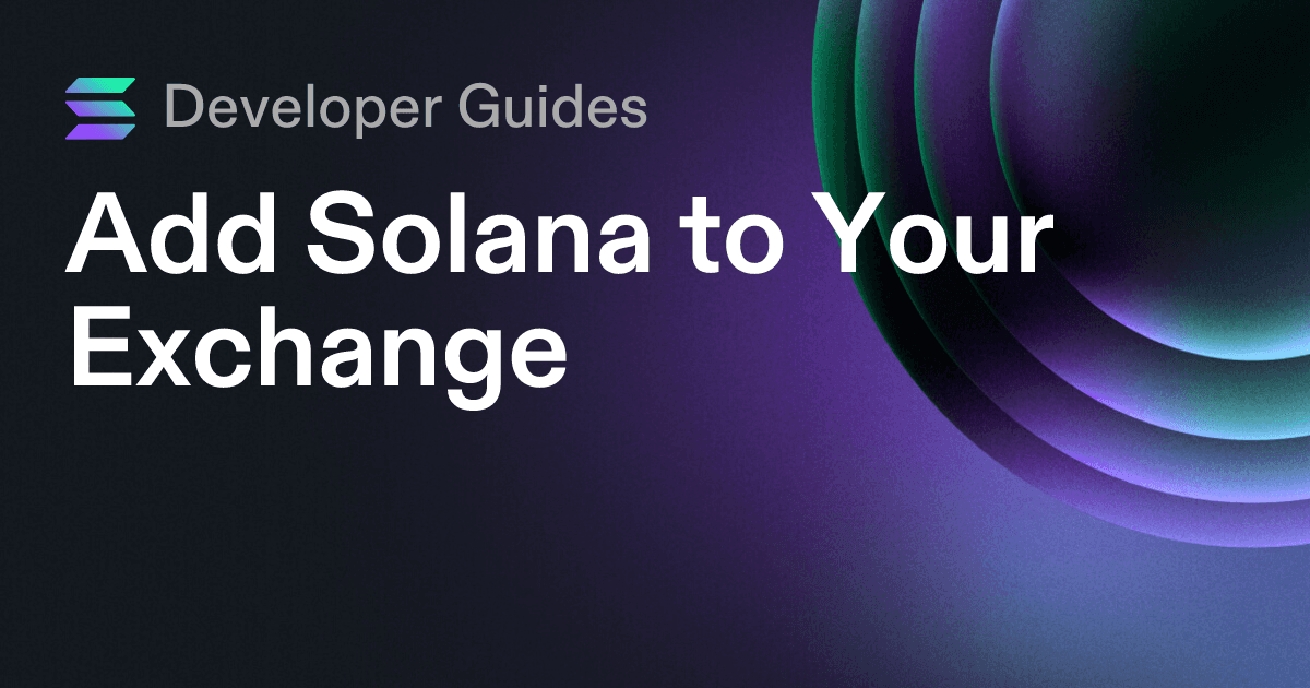 Add Solana to Your Exchange
