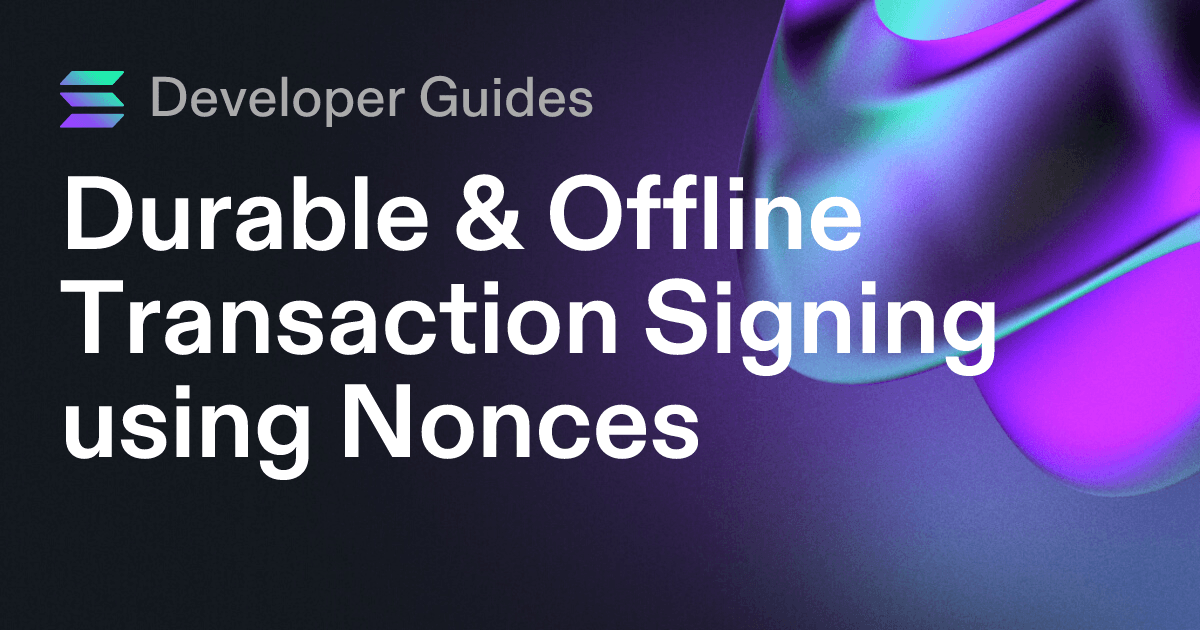 Durable & Offline Transaction Signing using Nonces